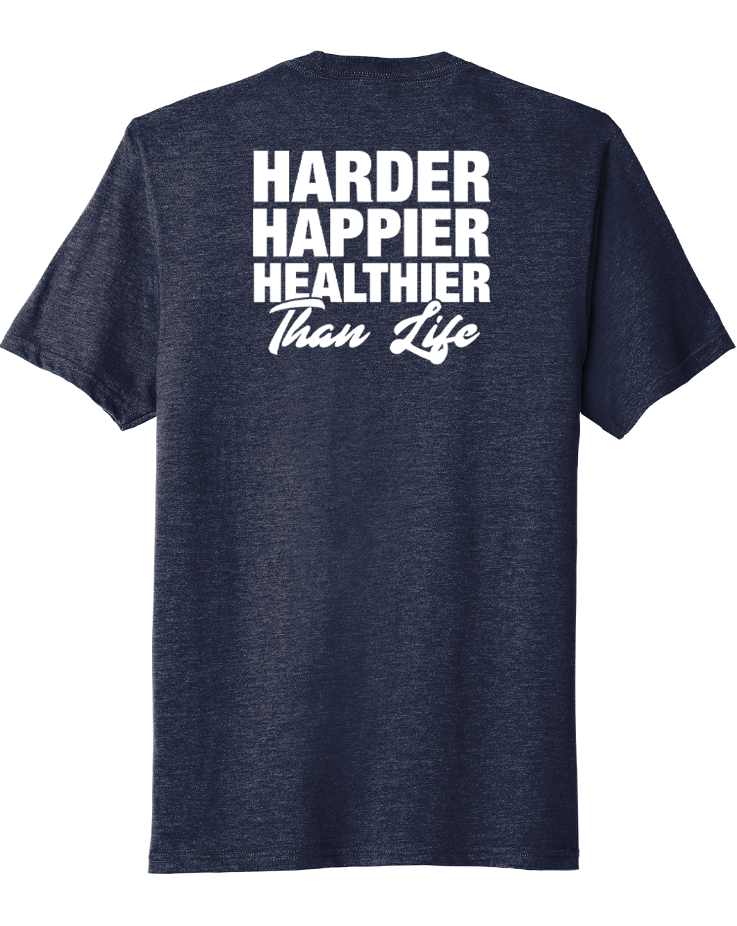 Harder Happier Healthier Tee
