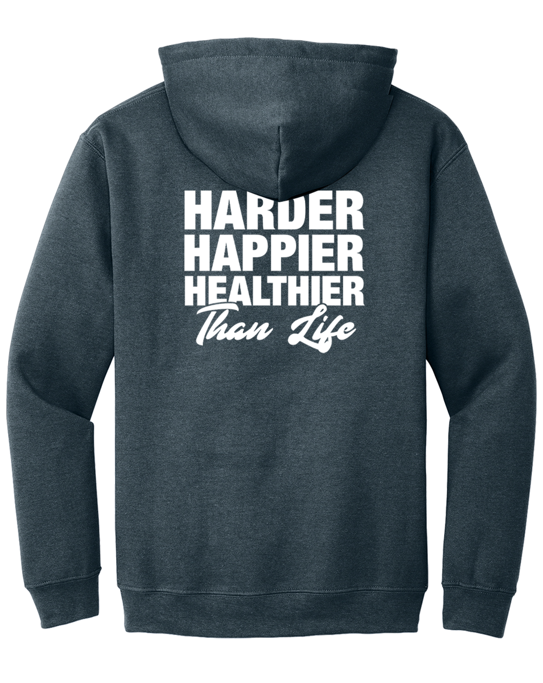 Harder Happier Healthier Hoodie